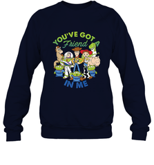 Disney Pixar Toy Story Cartoon You Have Got A Friend In Me Crewneck Sweatshirt Crewneck Sweatshirt - HorseTee